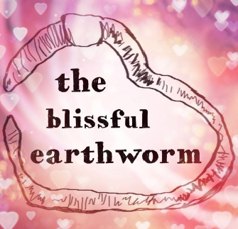 the blissful earthworm